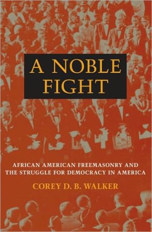 Book A Noble Fight: African American Freemasonry and the Struggle for Democracy in America free