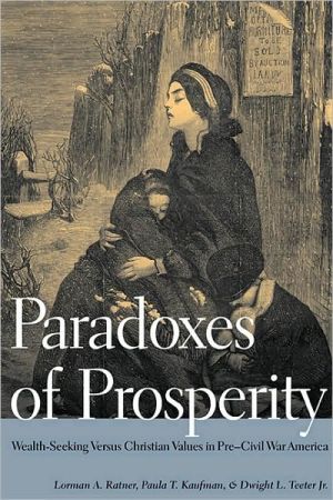 Book Paradoxes of Prosperity: Wealth-Seeking Versus Christian Values in Pre-Civil War America free