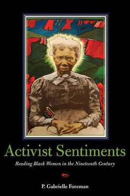 Book Activist Sentiments: Reading Black Women in the Nineteenth Century (New Black Studies Series) free