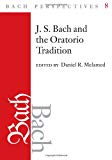 Book Bach Perspectives, Volume 8: J.S. Bach and the Oratorio Tradition (Volume 8) free