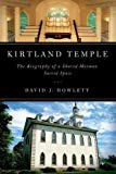 Book Kirtland Temple: The Biography of a Shared Mormon Sacred Space free
