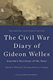 Book The Civil War Diary of Gideon Welles, Lincoln's Secretary of the Navy: The Original Manuscript Edition (The Knox College Lincoln Studies Center) free