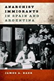 Book Anarchist immigrants in Spain and Argentina free