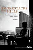 Book Smokestacks in the hills: rural-industrial workers in West Virginia free