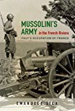 Book Mussolini's Army in the French Riviera: Italy's Occupation of France (History of Military Occupation) free