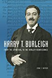 Book Harry T. Burleigh: From the Spiritual to the Harlem Renaissance (Music in American Life) free