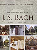 Book Exploring the World of J. S. Bach: A Traveler's Guide free