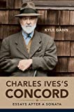 Book Charles Ives's Concord: Essays after a Sonata (Music in American Life) free