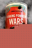 Book Baking Powder Wars: The Cutthroat Food Fight that Revolutionized Cooking (Heartland Foodways) free