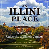 Book An Illini Place: Building the University of Illinois Campus free