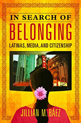 Book In Search of Belonging: Latinas, Media, and Citizenship (Latinos in Chicago and Midwest) free Book In Search of Belonging: Latinas, Media, and Citizenship (Latinos in Chicago and Midwest) free