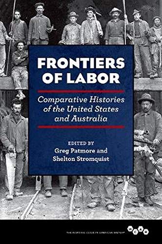 Book Frontiers of Labor: Comparative Histories of the United States and Australia (Volume 1) (Working Class in American History) free