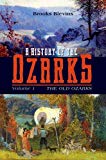 Book A History of the Ozarks, Volume 1: The Old Ozarks (Volume 1) free
