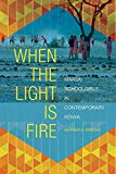 Book When the Light Is Fire: Maasai Schoolgirls in Contemporary Kenya free