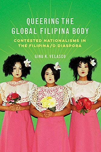 Book Queering the Global Filipina Body: Contested Nationalisms in the Filipina/o Diaspora (Asian American Experience) free