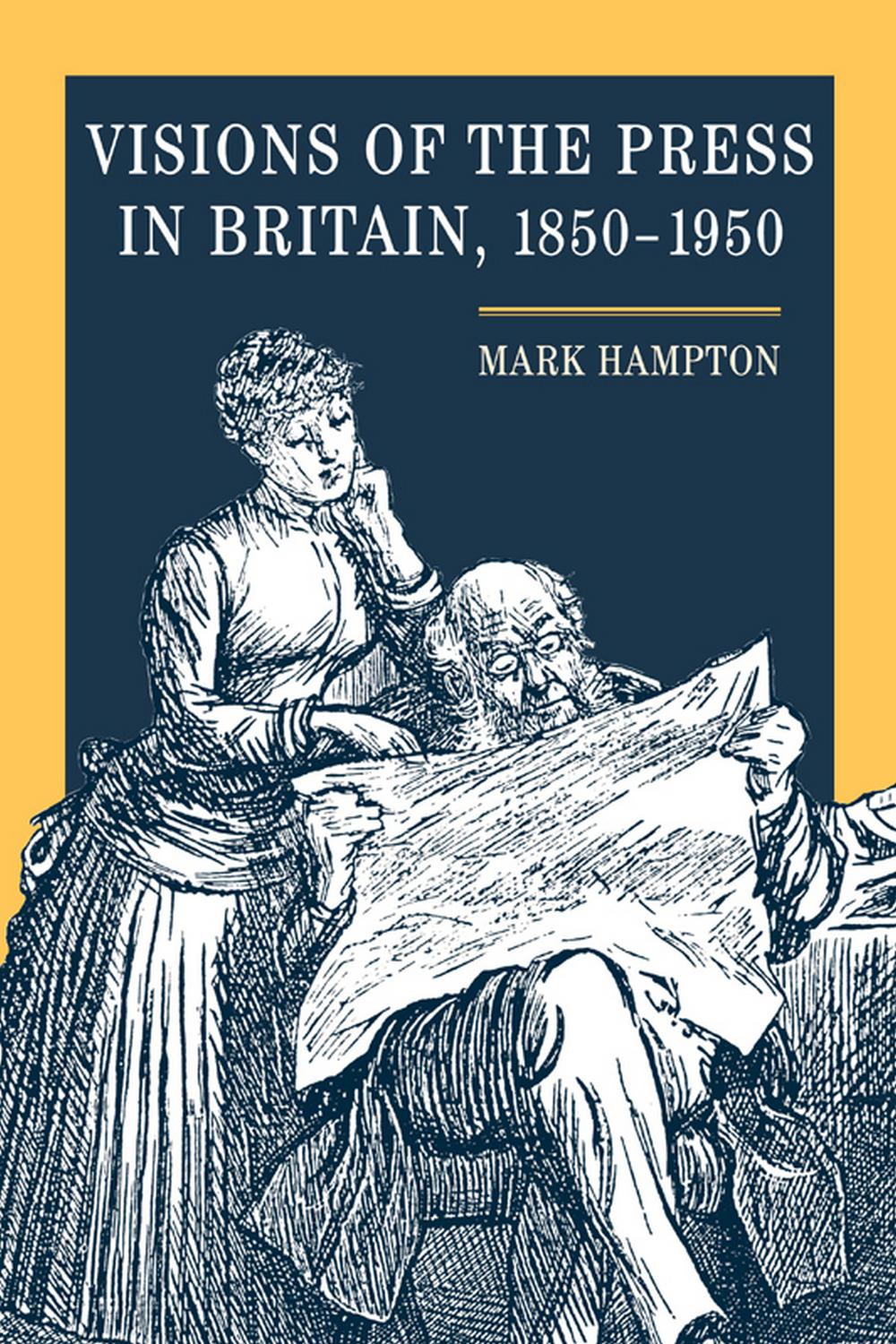 Book Visions of the Press in Britain, 1850-1950 free