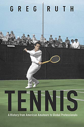 Book Tennis: A History from American Amateurs to Global Professionals (Sport and Society) free