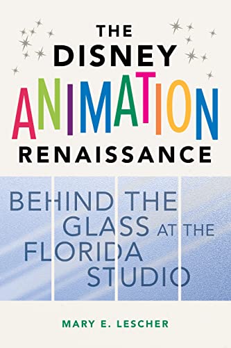 Book The Disney Animation Renaissance: Behind the Glass at the Florida Studio free