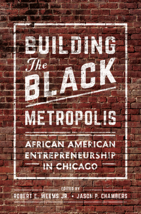 Book Building the Black Metropolis: African American Entrepreneurship in Chicago (New Black Studies Series) free