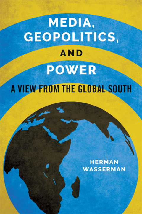 Book Media, Geopolitics, and Power: A View from the Global South (Geopolitics of Information) free