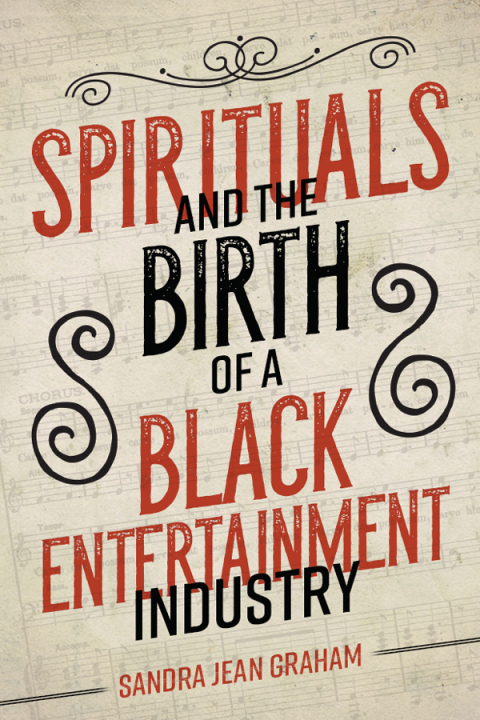 Book Spirituals and the Birth of a Black Entertainment Industry free