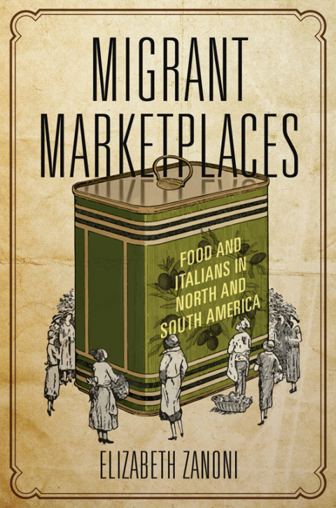 Book Migrant Marketplaces: Food and Italians in North and South America free