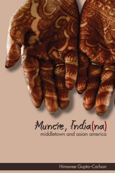 Book Muncie, India(na): Middletown and Asian America (Asian American Experience) free
