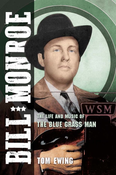 Book Bill Monroe: The Life and Music of the Blue Grass Man (Music in American Life Book 1) free