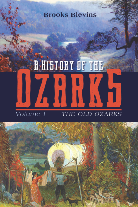 Book A History of the Ozarks, Volume 1: The Old Ozarks free