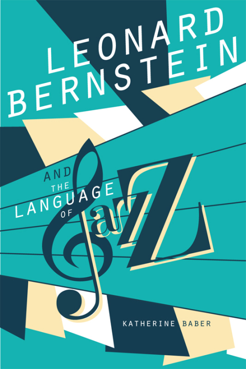 Book Leonard Bernstein and the Language of Jazz free