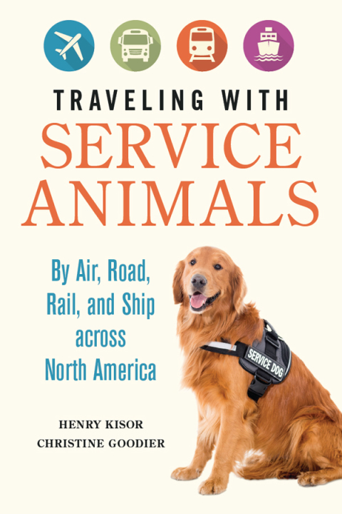 Book Traveling with Service Animals: By Air, Road, Rail, and Ship across North America free