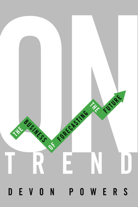 Book On Trend: The Business of Forecasting the Future free