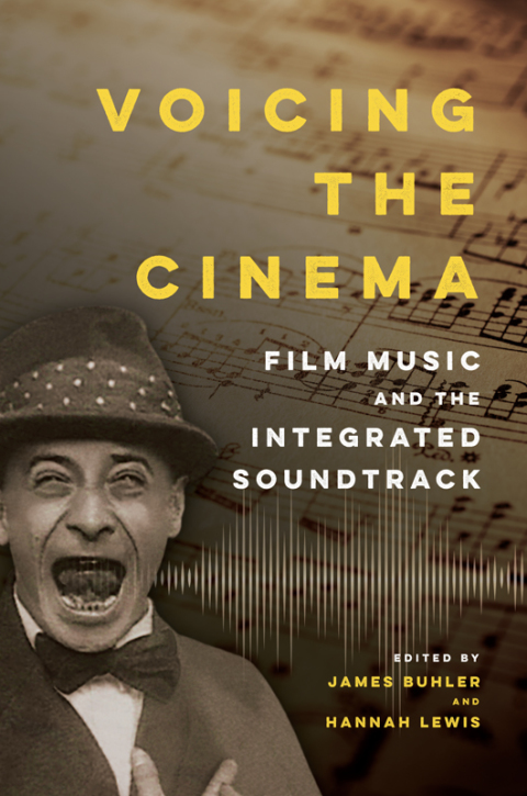 Book Voicing the Cinema: Film Music and the Integrated Soundtrack free
