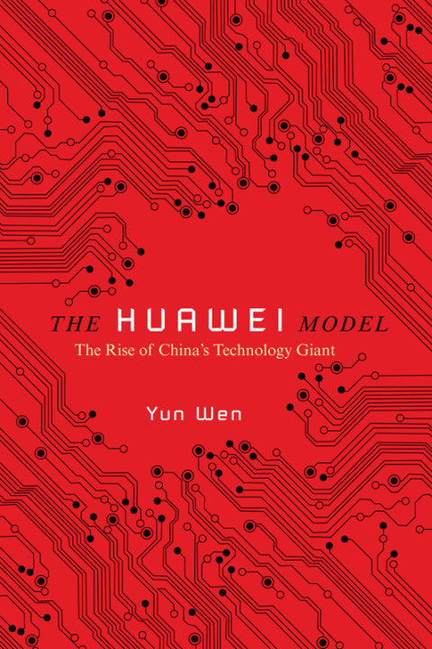 Book The Huawei Model: The Rise of China's Technology Giant (The Geopolitics of Information) free