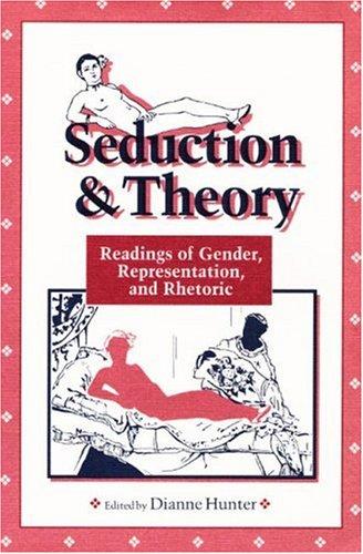 Book SEDUCTION & THEORY: Readings of Gender, Representation, and Rhetoric free