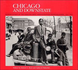 Book Chicago And Downstate: Illinois As Seen By The Farm Security Administration Photographers, 1936-1943 free