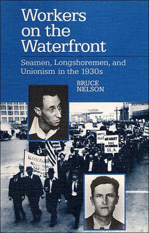 Book Workers on the Waterfront: Seamen, Longshoremen, and Unionism in the 1930s (Working Class in American History) free
