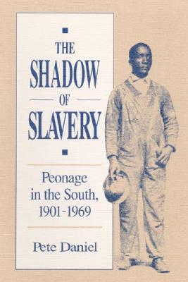 Book The Shadow of Slavery: Peonage in the South, 1901-1969 free