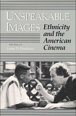 Book Unspeakable Images: Ethnicity and the American Cinema free
