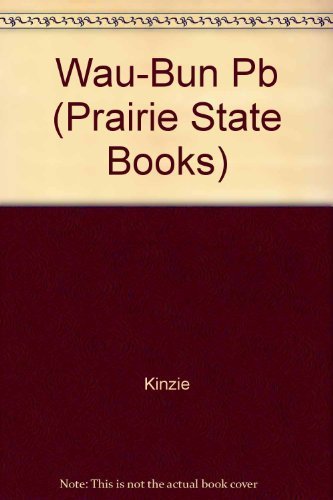Book WAU-BUN: The "Early Day" in the North-West (Prairie State Books) free