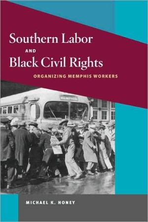 Book Southern Labor and Black Civil Rights: ORGANIZING MEMPHIS WORKERS (Working Class in American History) free