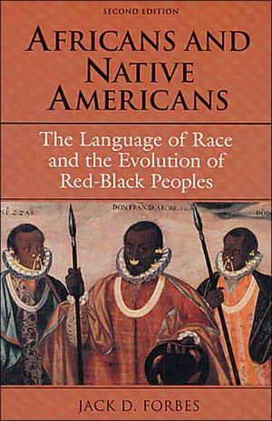 Book Africans and Native Americans: The Language of Race and the Evolution of Red-Black Peoples free
