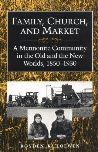 Book Family, Church, And Market: A Mennonite Community In The Old And The New Worlds, 1850-1930 (statue Of Liberty Ellis Island) free
