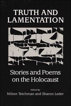 Book Truth and Lamentation: STORIES AND POEMS ON THE HOLOCAUST free