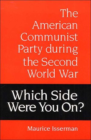 Book Which Side Were You On?: The American Communist Party during the Second World War free