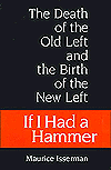 Book IF I HAD A HAMMER: The Death of the Old Left and the Birth of the New Left free