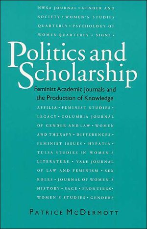 Book Politics and Scholarship: Feminist Academic Journals and the Production of Knowledge free