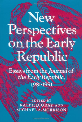 Book New Perspectives on the Early Republic: Essays from the *Journal of the Early Republic*, 1981-1991 free