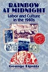 Book Rainbow at Midnight: LABOR AND CULTURE IN THE 1940S free