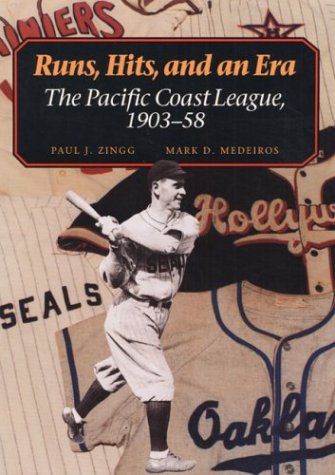 Book Runs, Hits, and an Era: The Pacific Coast League, 1903-58 free